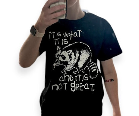 It is what it is and it is not great Tee